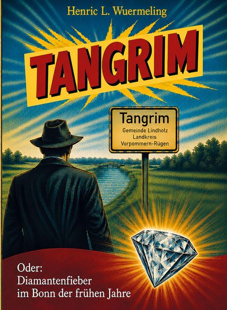 "TANGRIM", "Tangrim Gemeinde Lindholz", "Oder: Diamantenfieber im Bonn der frühen Jahre". Mann, Fluss, Diamant, Schilder.