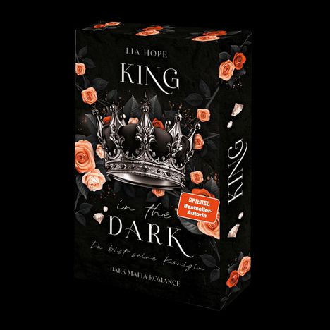 Lia Hope: KING in the DARK. Du bist seine Königin. Dark Mafia Romance. Eine Krone umgeben von orangefarbenen Rosen.