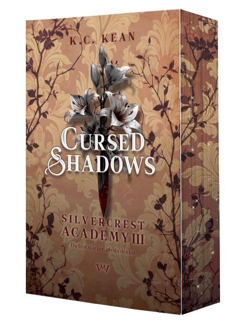 „Cursed Shadows“, „Silvercrest Academy III“, „Du bist stärker, als du denkst“. Ein Schwert, das von Blumen umgeben ist.