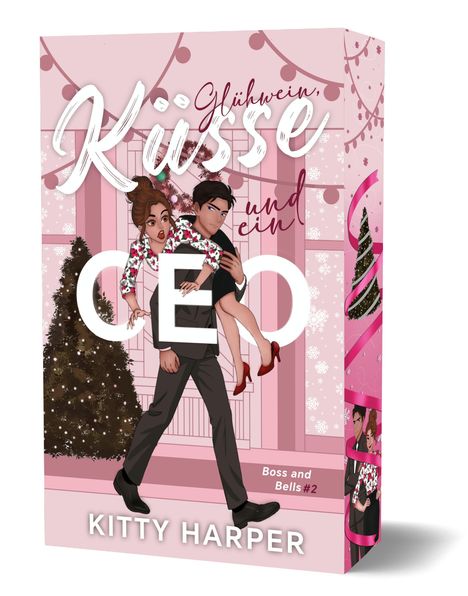 Das Cover zeigt den Titel "Glühwein, Küsse und ein CEO". Illustration mit Mann im Anzug, der eine Frau trägt, Weihnachtsdeko.