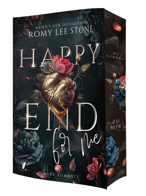 „Happy End for Me“ von Romy Lee Stone, „Band 1 der Dilogie“, „Du gehörst zu mir“, Herzmotiv mit Blumen, dunkel.