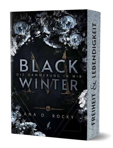 Text: "BLACK WINTER", "DIE DÄMMERUNG IN MIR", "ANA D. ROCKY", "FREIHEIT & LEBENDIGKEIT". Dunkles Buchcover mit Blumen.