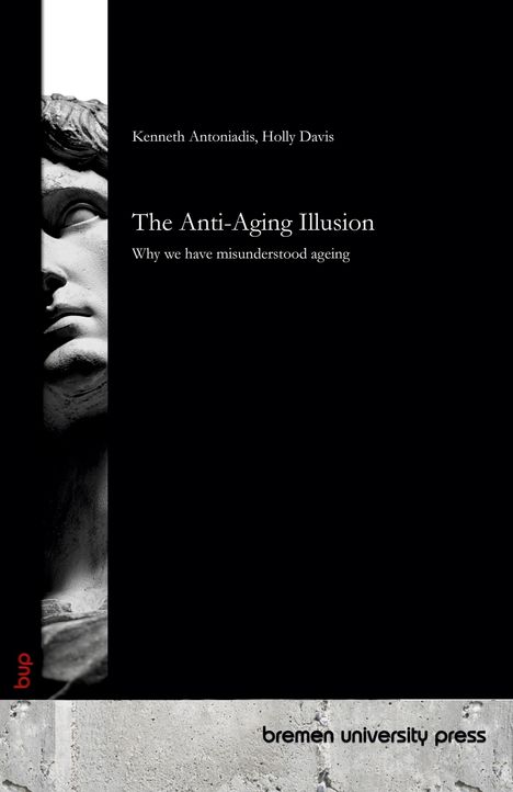 Kenneth Antoniadis: The Anti-Aging Illusion, Buch