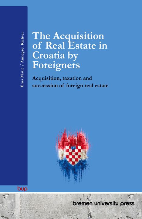 Ema Matic: The Acquisition of Real Estate in Croatia by Foreigners, Buch
