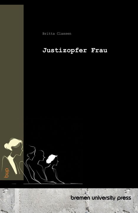 Britta Classen: Justizopfer Frau, Buch