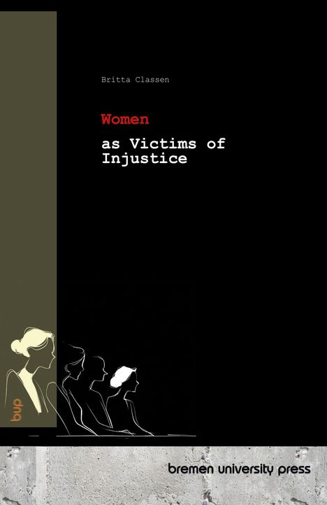 Britta Classen: Women as Victims of Injustice, Buch