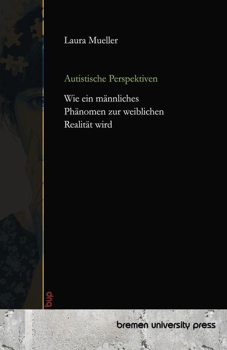 "Laura Mueller: Autistische Perspektiven. Wie ein männliches Phänomen zur weiblichen Realität wird." Links Gesichtsteilausschnitt.