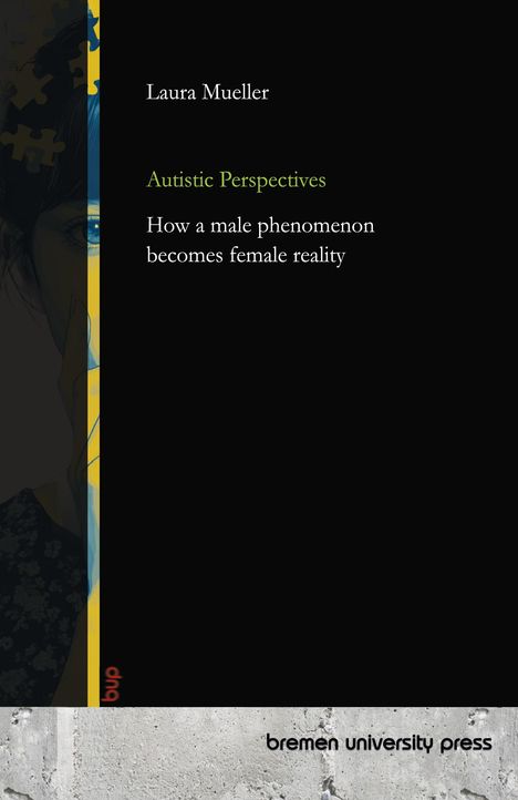 "Autistic Perspectives: How a male phenomenon becomes female reality" von Laura Mueller, Verlag unten. Links Muster.