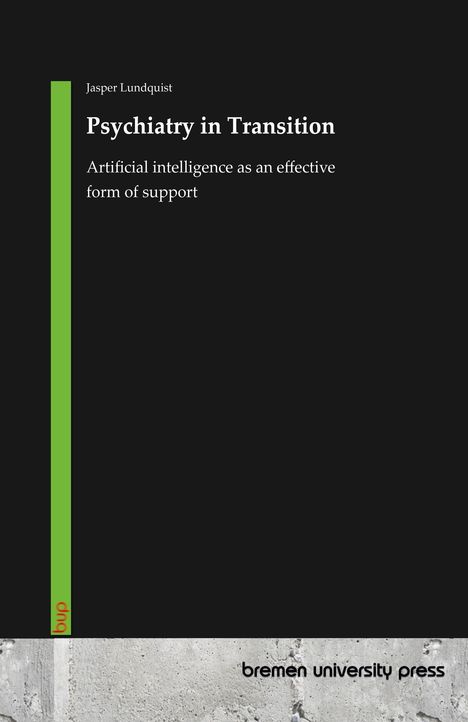 "Psychiatry in Transition" von Jasper Lundquist. Grün-schwarzes Cover, modernes Design. "bremen university press" unten.