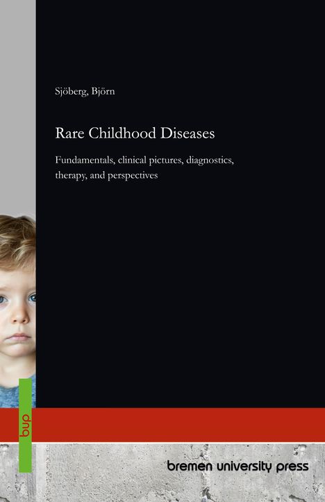 „Sjöberg, Björn. Rare Childhood Diseases; Fundamentals, clinical pictures, diagnostics, therapy, and perspectives.“