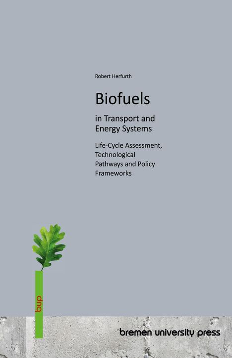 „Biofuels in Transport and Energy Systems.“ Grauer Hintergrund, grünes Blatt, „bremen university press“ unten.