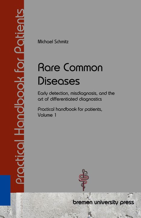 "Rare Common Diseases" von Michael Schmitz. Fachbuch über Früherkennung und Fehldiagnose. Bremen University Press.