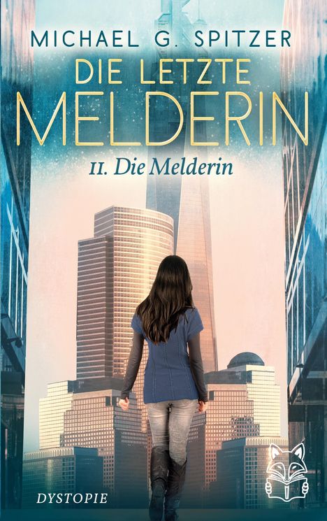 Michael G. Spitzer: Die letzte Melderin, Buch