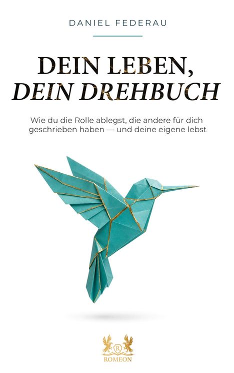 "DEIN LEBEN, DEIN DREHBUCH" oben Origami-Vogel in türkis, darunter ein goldenes Logo.