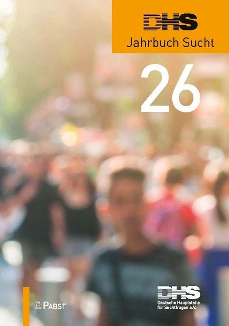 "DHS Jahrbuch Sucht 26" steht in weiß auf einem verschwommenen Hintergrund aus Menschen. Oben links oranger Bereich.