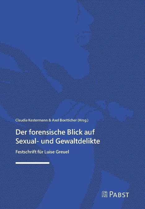 Titel: "Der forensische Blick auf Sexual- und Gewaltdelikte". Blaues Cover mit stilisiertem Gesicht. Pabst-Logo unten rechts.