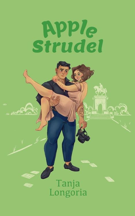 Text: "Apple Strudel", "Tanja Longoria". Illustration: Ein Mann trägt eine Frau, die lächelt und Schuhe in der Hand hält.