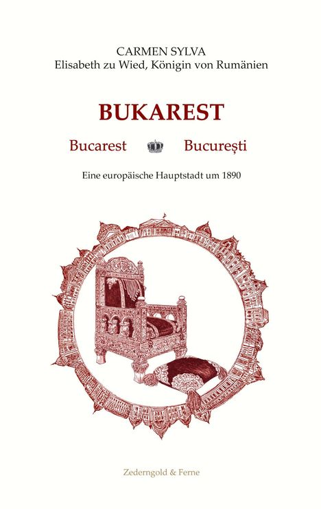 Texte: Carmen Sylva, Bukarest, Bucarest, București, eine europäische Hauptstadt um 1890. Illustration eines kunstvollen Throns.
