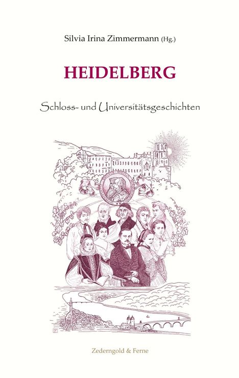 Titel: "Heidelberg". Untertitel: "Schloss- und Universitätsgeschichten". Illustration: Menschen, Schlosskulisse.