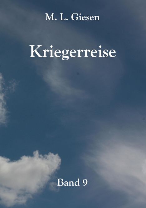 Text: "M. L. Giesen, Kriegerreise, Band 9". Hintergrund: bewölkter Himmel.