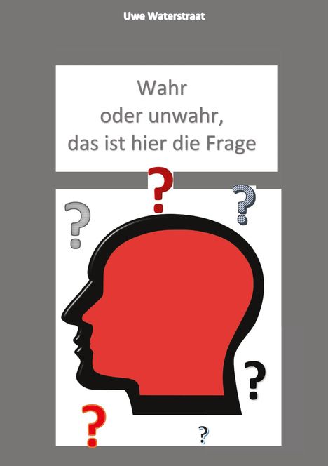 Text: "Wahr oder unwahr, das ist hier die Frage". Illustration: Silhouette eines Kopfes mit Fragezeichen.