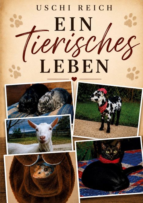 Text: "Uschi Reich, Ein tierisches Leben". Fotos von Tieren: Kaninchen, Ziege, junges Kalb, Nager und eine schwarze Katze.
