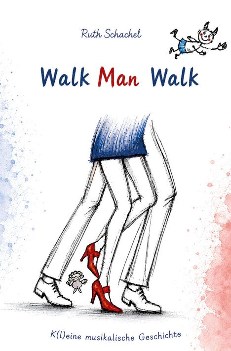 "Ruth Schachel. Walk Man Walk. K(l)eine musikalische Geschichte." Illustration von laufenden Beinen und einem Charakter.