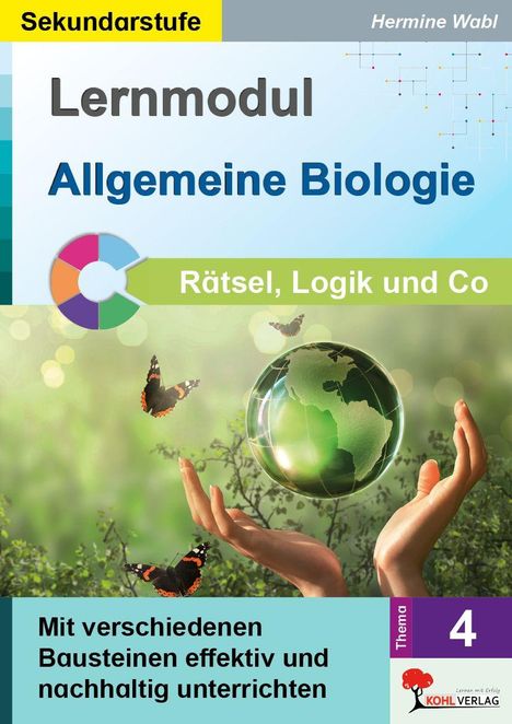 Sekundarstufe, Lernmodul Allgemeine Biologie, Rätsel, Logik und Co, Bausteine unterrichten, Thema 4. Hände halten Erde.