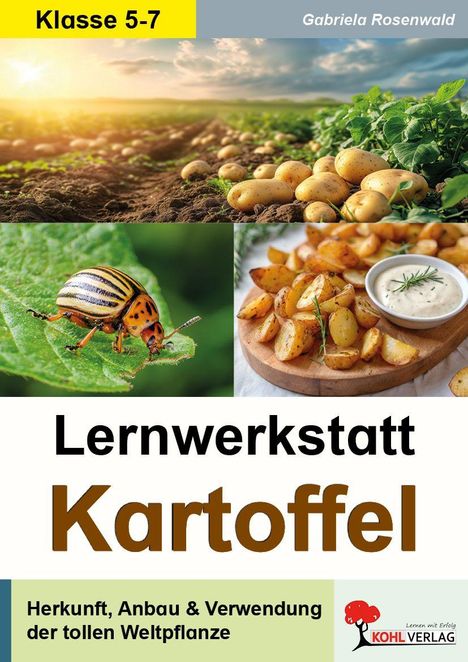 "Klasse 5-7", "Lernwerkstatt Kartoffel", "Herkunft, Anbau & Verwendung der tollen Weltpflanze". Oben Kartoffelfeld.