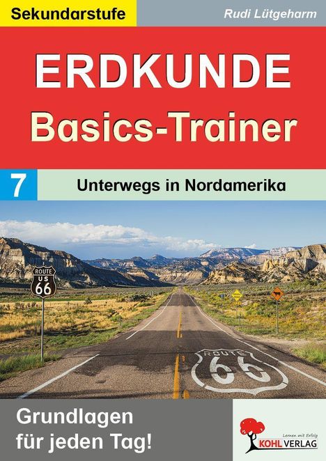Text: "Sekundarstufe, Rudi Lütgeharm, ERDKUNDE Basics-Trainer, Unterwegs in Nordamerika, Grundlagen für jeden Tag!" Logo: Route 66 und ein Landschaftsfoto.