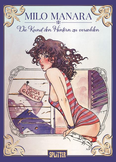 Text: "MILO MANARA", "Die Kunst den Hintern zu versohlen", "ROSA GABICCE", "SPLITTER". Illustration: Frau in gestreiftem Kleid.