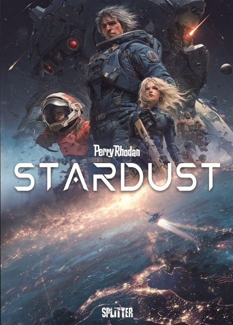 Text: "Perry Rhodan STARDUST" und "SPLITTER". Illustration: Futuristische Figuren in Raumanzügen vor einem Planeten mit Stadtlichtern.