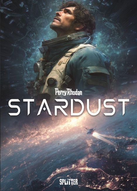 "Perry Rhodan: Stardust". Ein Mann im Raumanzug blickt nach oben, darunter eine leuchtende Weltraumlandschaft.