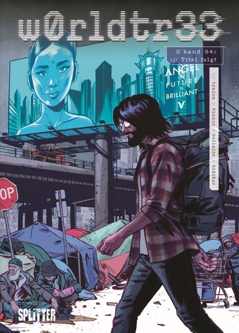 Text: „w0rldtr33“, „band 04: // Titel folgt“, „ANGEL THE FUTURE IS BRILLIANT“. Illustration: Stadt, Mann mit Rucksack, Obdachlose.