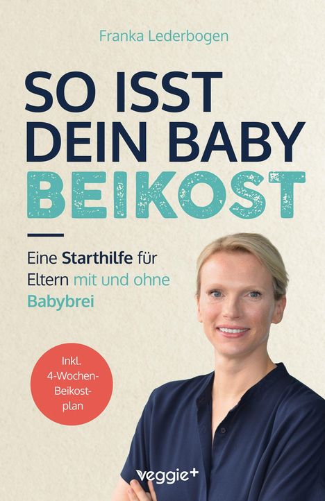 "So isst dein Baby: Beikost. Eine Starthilfe für Eltern mit und ohne Babybrei." Frau in dunkelblauer Kleidung lächelt.
