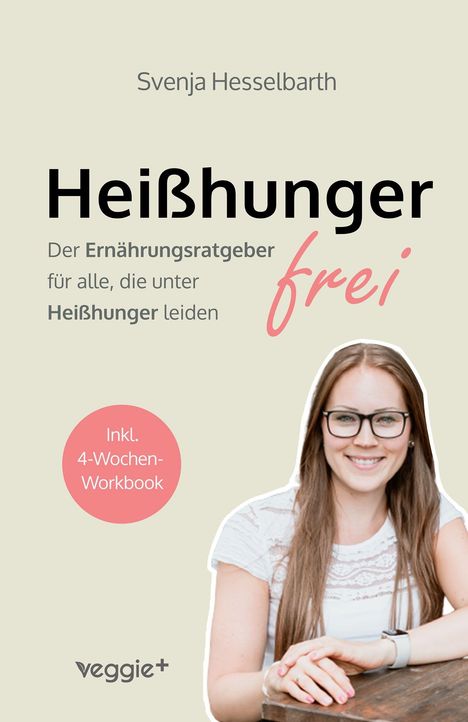 "Heißhunger frei" von Svenja Hesselbarth. Ernährungstipps gegen Heißhunger. Inkl. 4-Wochen-Workbook. Foto einer lächelnden Frau.
