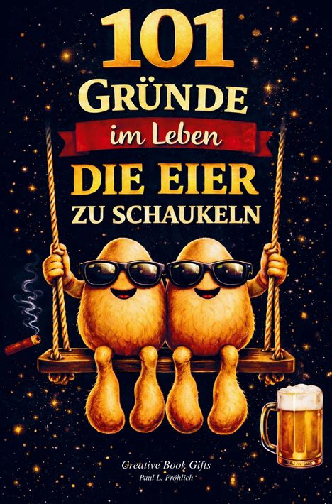 „101 Gründe im Leben die Eier zu schaukeln“ steht oben. Zwei Eier mit Sonnenbrillen sitzen auf einer Schaukel im Weltraum.