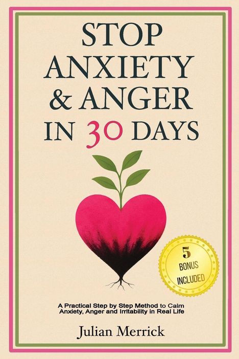 Text: "STOP ANXIETY & ANGER IN 30 DAYS". Illustration: Ein Herz mit Blättern darauf, gelbes Siegel mit "5 BONUS INCLUDED".