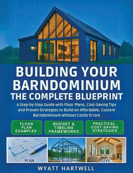 „BUILDING YOUR BARNDOMINIUM: THE COMPLETE BLUEPRINT“ zeigt ein modernes Haus mit großen Fenstern in abendlicher Beleuchtung.
