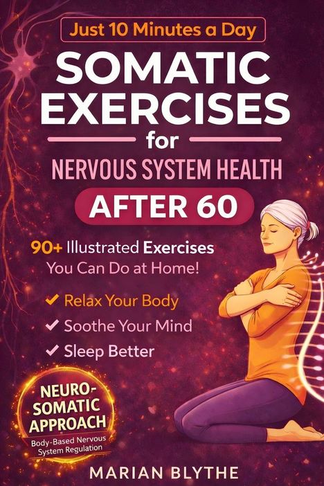„Just 10 Minutes a Day: Somatic Exercises for Nervous System Health After 60“; Illustration: Frau meditiert im Schneidersitz.