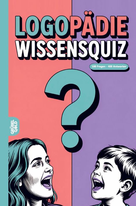 "Logopädie Wissensquiz: 100 Fragen - 400 Antworten." Illustration mit Frau, Kind und großem Fragezeichen.