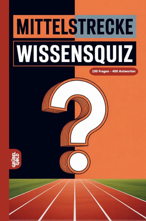 "MITTELSTRECKE WISSENSQUIZ, 100 Fragen - 400 Antworten." Ein großes Fragezeichen auf einer Laufbahn.