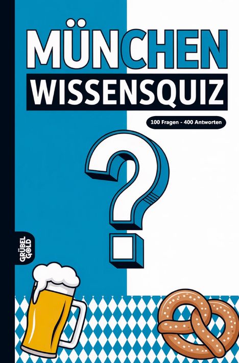 „MÜNCHEN WISSENSQUIZ“ oben. „100 Fragen - 400 Antworten“ rechts. Illustration: Maß Bier, Brezel, Fragezeichen.