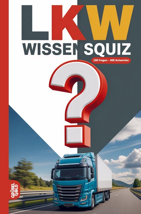 „LKW Wissensquiz“, „100 Fragen - 400 Antworten“; Illustration: Blauer LKW auf einer Straße mit großem Fragezeichen.