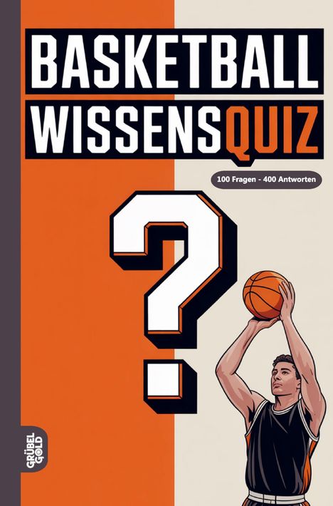 "Basketball Wissensquiz", "100 Fragen - 400 Antworten". Illustration: Spieler wirft Basketball vor großem Fragezeichen.