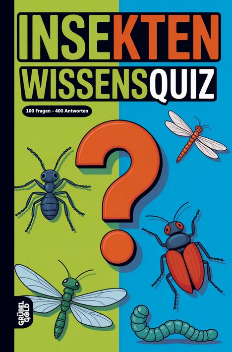 „INSEKTEN WISSENSQUIZ“, „100 Fragen - 400 Antworten“. Buntes Design mit illustrierten Insekten und Fragezeichen.