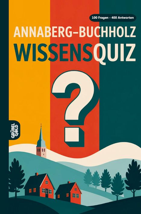 "ANNABERG-BUCHHOLZ WISSENSQUIZ" in großen Buchstaben, darunter eine Illustration mit Fragezeichen, Häusern und einer Kirche.