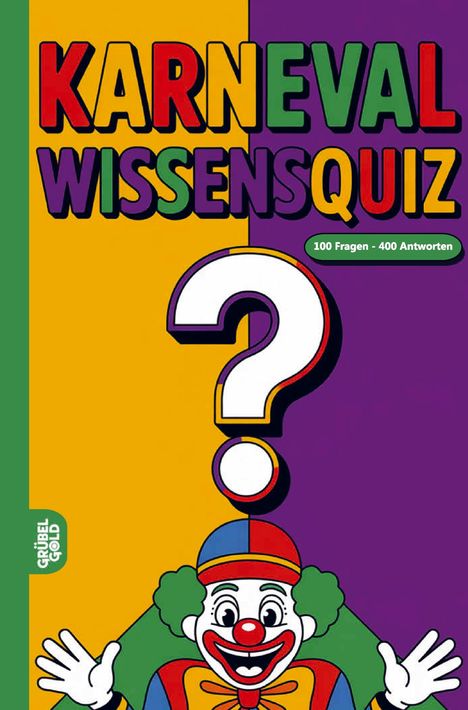 Text: "KARNEVAL WISSENSQUIZ", "100 Fragen - 400 Antworten". Bunter Clown mit Fragezeichen auf zweifarbigen Hintergrund.