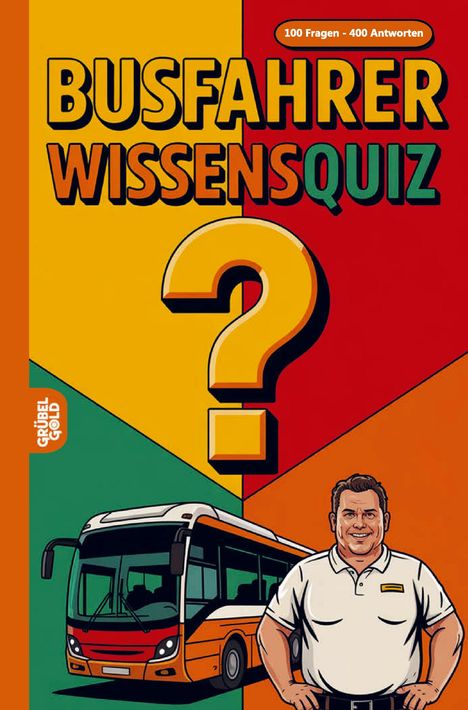 „BUSFAHRER WISSENSQUIZ: 100 Fragen - 400 Antworten.“ Illustration mit Bus und lächelndem Mann davor.