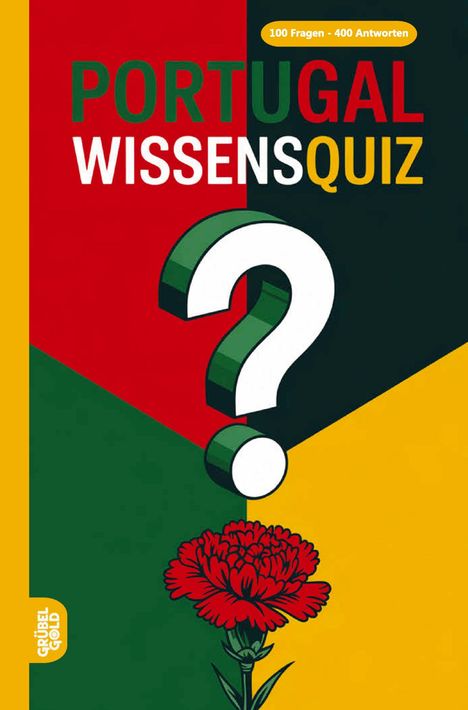 "Portugal Wissensquiz", "100 Fragen - 400 Antworten". Fragezeichen und rote Nelke vor einer rot-grün-gelben Fläche.